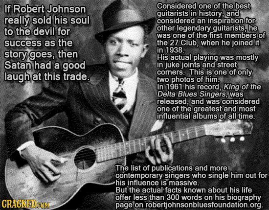 If Robert Johnson Considered one of the best guitarists in history, and really sold his soul considered an inspiration for to the devil for other lege