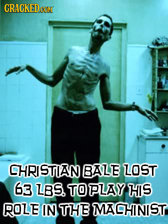 CRACKEDG CON CHRISTIAN BALE LOST 63 LBS. TOPLAY HIS ROLE IN THE MACHINIST