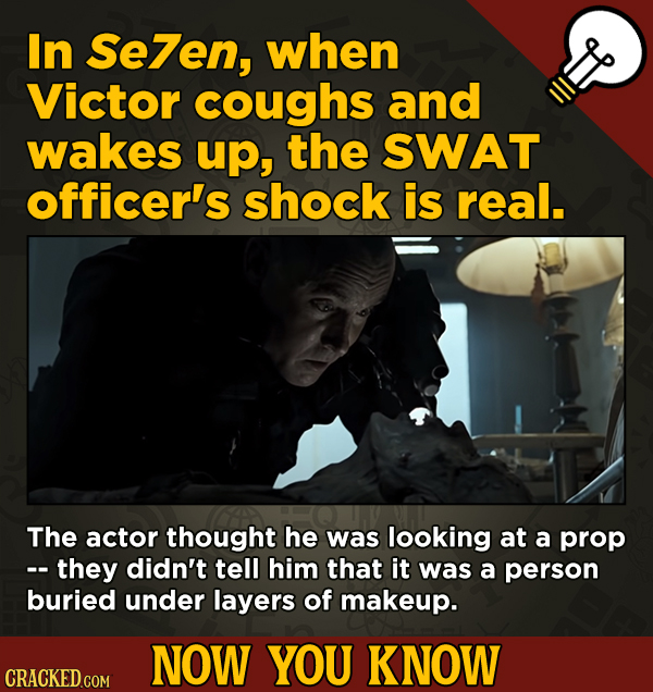 13 Fascinating Nuggets Of Movie And General Trivia - In Se7en, when Victor coughs and wakes up, the SWAT officer's shock is real.