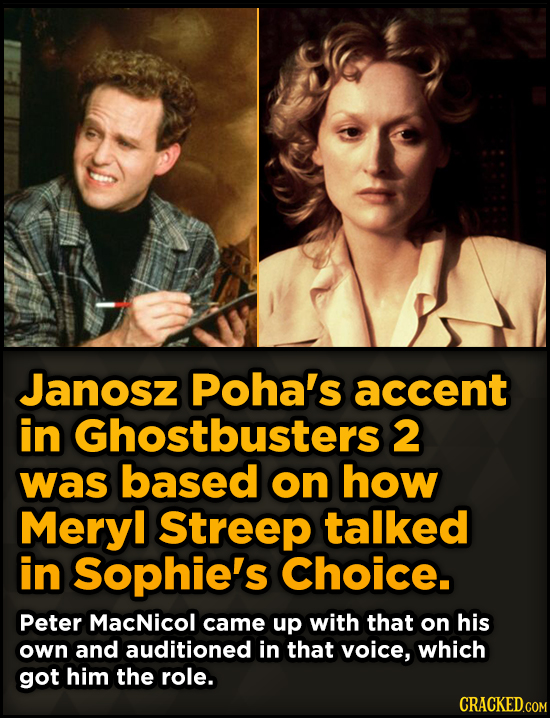 Surprising Sources Of Inspiration For Your Fav Characters - Janosz Poha's accent in Ghostbusters 2 was based on how Meryl Streep