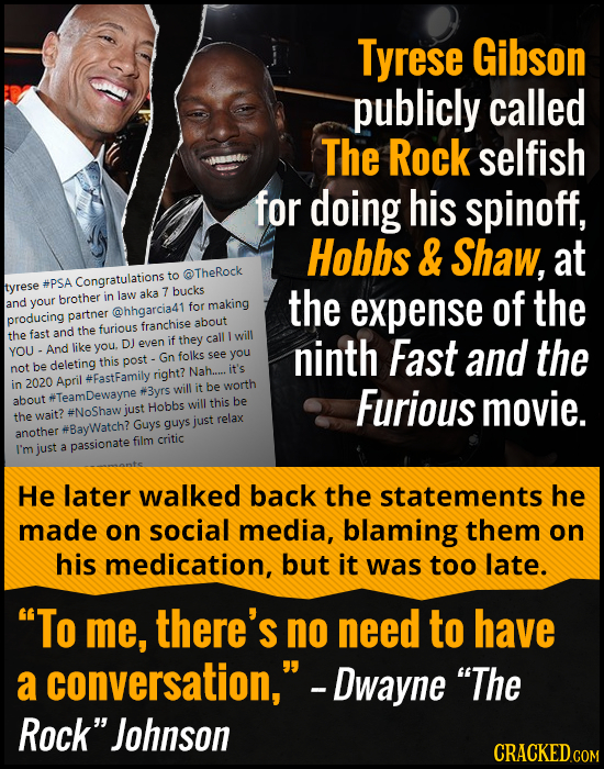 Tyrese Gibson publicly called The Rock selfish for doing his spinoff, Hobbs & Shaw, at Congratulations to @TheRock #PSA tyrese aka 7 bucks brother in