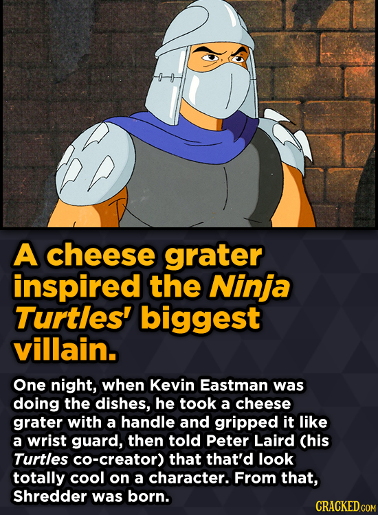 Surprising Sources Of Inspiration For Your Fav Characters - A cheese grater inspired the Ninja Turtles' biggest villain.