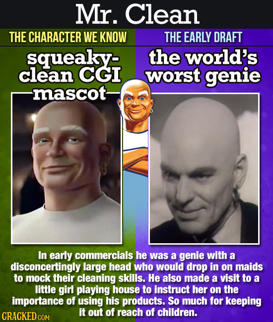 Mr. Clean THE CHARACTER WE KNOW THE EARLY DRAFT squeaky: the world's clean CGI worst genie mascot In early commercials he was a genie with a disconcer