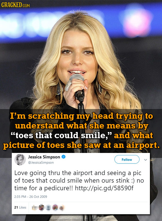 CRACKED COM I'm scratching my head trying to understand what she means by toes that could smile, and what picture of toes she saw at an airport. Jes