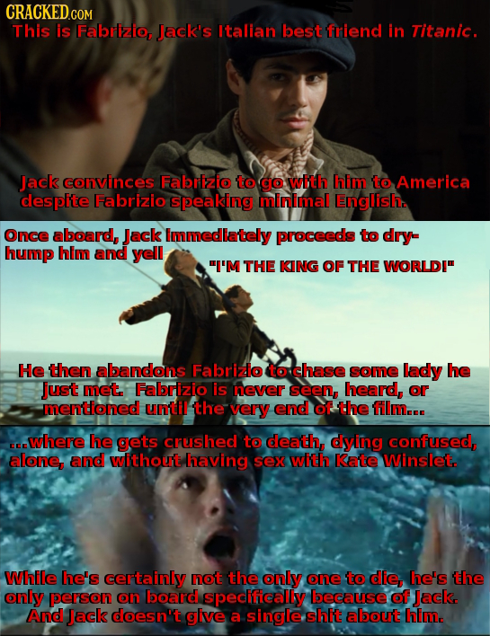 CRACKEDG COM This is Fabrizio, Jack's Italian best friend in Titanic. Jack convinces Fabrizio to go with him to America despite Fabrizio speaking mini