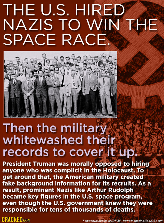 THE U.S. HIRED NAZIS TO WIN THE SPACE RACE. Then the military whitewashed their records to cover it up. President Truman was morally opposed to hiring