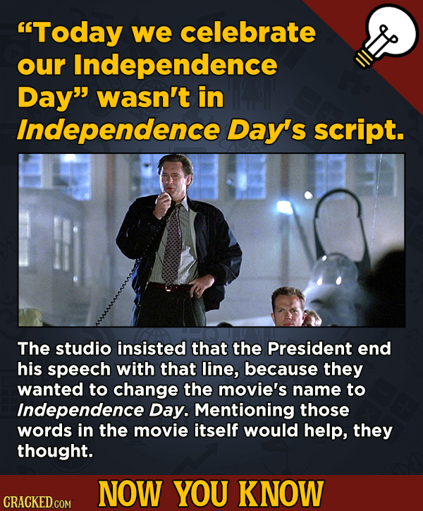 13 Fascinating Nuggets Of Movie And General Trivia - Today we celebrate our Independence Day wasn't in Independence Day's script.