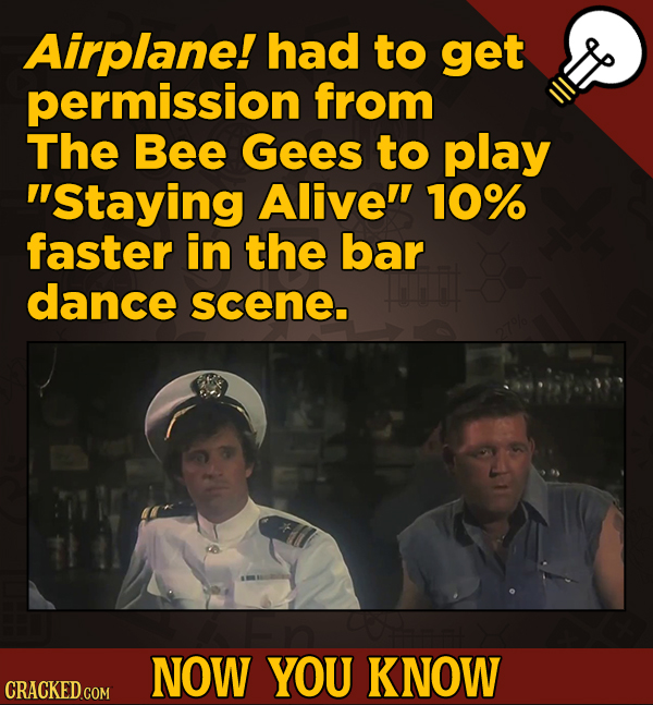 A Fresh Serving Of Movie-related And Miscellaneous Facts - Airplane! had to get permission from The Bee Gees to play Staying Alive 10% faster