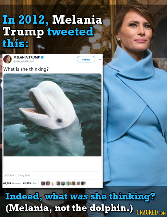 In 2012, Melania Trump tweeted this: MELANIA TRUMP Follow MELANIATRUMP What is she thinking? 12-07 PM - 10 Aug 2012 46.699 Retweets 62.605 Likes Indee