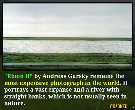 Rhein II by Andreas Gursky remains the most expensive photograph in the world. It portrays a vast expanse and a river with straight banks, which is