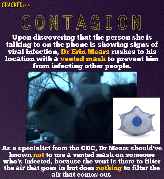 CRACKEDo COM CONTAGION Upon discovering that the person she is talking to on the phone is showing signs of viral infection, Dr Erin Mears rushes to hi