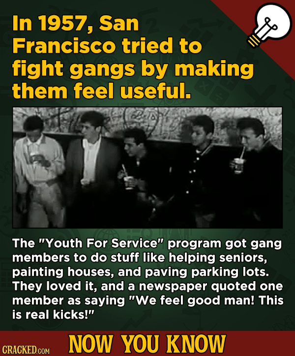 A Fresh Serving Of Movie-related And Miscellaneous Facts - In 1957, San Francisco tried to fight gangs by making them feel useful.