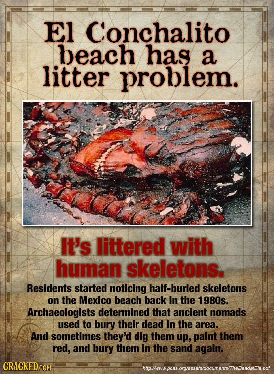 El Conchalito beach has a litter problem. It's littered with human skeletons. Residents started noticing half-buried skeletons on the Mexico beach bac
