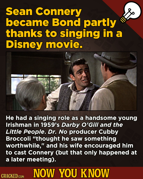 A Fresh Serving Of Movie-related And Miscellaneous Facts - Sean Connery became Bond partly thanks to singing in a Disney movie.