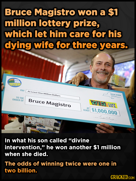 Bruce Magistro won a $1 million lottery prize, which let him care for his dying wife for three years. NE YORL UOTTERY PAY At Least One Million Dollars
