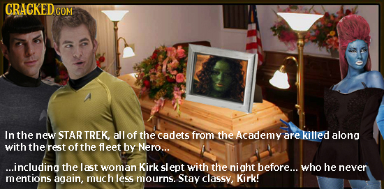 CRACKEDCON In the new STAR TREK, all of the cadets from the Academy are killed along with the rest of the fleet by Nero... ...including the last woman