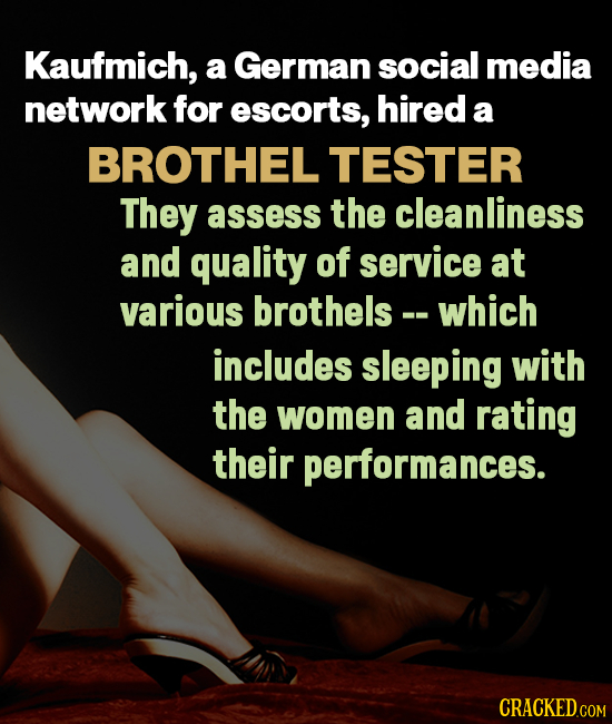 Kaufmich, a German social media network for escorts, hired a BROTHEL' TESTER They assess the cleanliness and quality of service at various brothels--