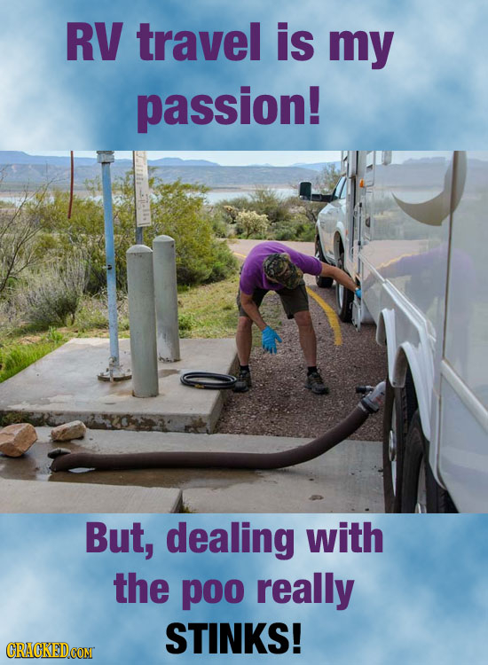 RV travel is my passion! But, dealing with the poo really STINKS!