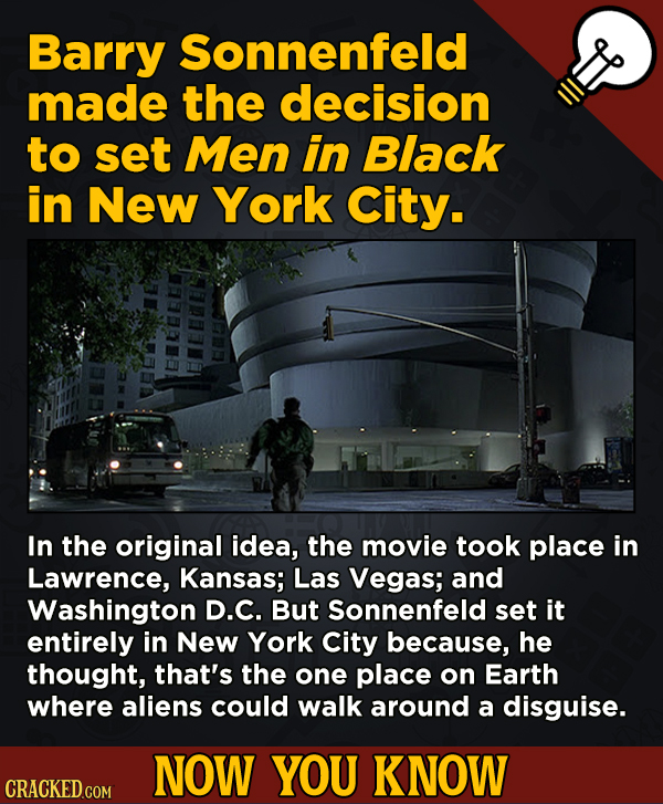 13 Little Things You Didn’t Know About Movies And A Bunch Of Other Subjects - Barry Sonnenfeld made the decision to set Men in Black in New York City.