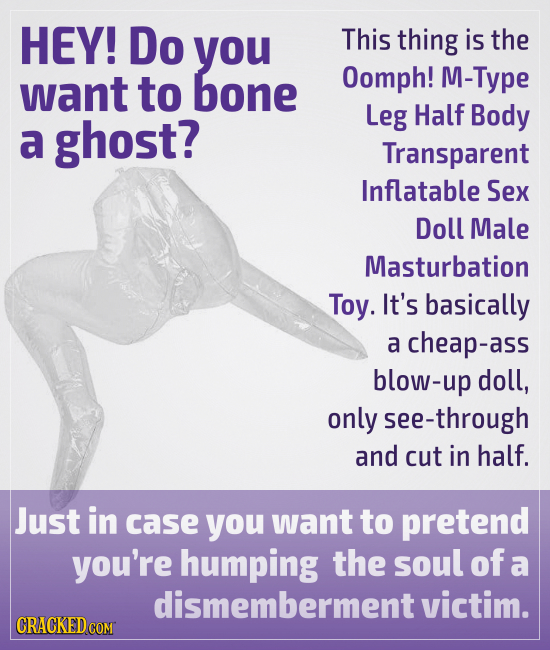 HEY! Do you This thing is the want to bone Oomph! M-Type a ghost? Leg Half Body Transparent Inflatable Sex Doll Male Masturbation Toy. It's basically 