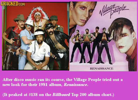 CRACKED.COM Village Peppk X RENAISSANCE After disco music r'an its cour'se. the Village People tied out a new look for their 1981 album. Renaissance.
