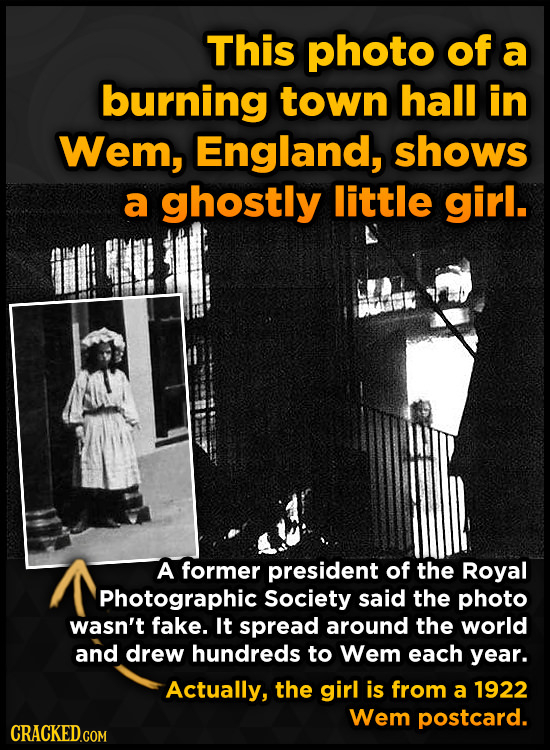 This photo of a burning town hall in Wem, England, shows a ghostly little girl. A former president of the Royal Photographic Society said the photo wa