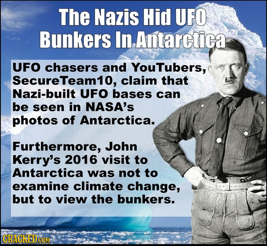 The Nazis Hid UFO Bunkers In Antarctica UFO chasers and YouTubers, SecureTeam1o, claim that Nazi-built UFO bases can be seen in NASA's photos of Antar
