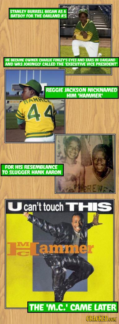 STANLEY BURRELL BEGAN AS A BATBOY FOR THE OAKLAND A'S HE BECAME OWNER CHARLE FINLEY'S EYES AND EARS IN OAKLAND AND WAS IOKINGLY CALLED THE 'EXECUTIVE