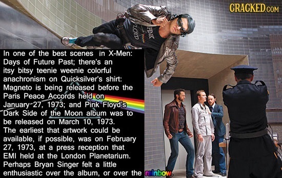 CRACKEDCO COM HNK In one of the best scenes in X-Men: Days of Future Past; there's an itsy bitsy teenie weenie colorful anachronism on Quicksilver's s