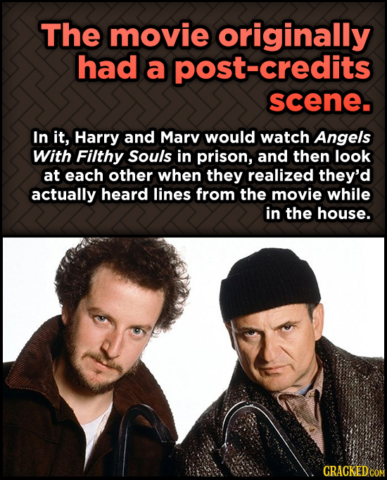 Odd, Fascinating Trivia About Home Alone - The movie originally had a credits scene. In it, Harry and Marv would watch Angels