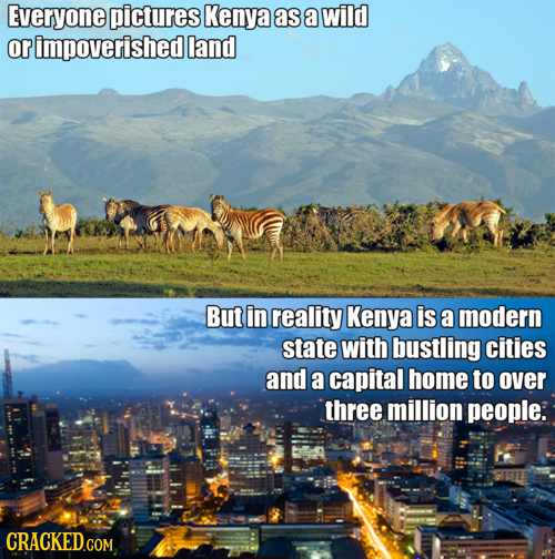 Everyone pictures Kenya as a wild or impoverished land But in reality Kenya is a modern state with bustling cities and a capital home to over three mi