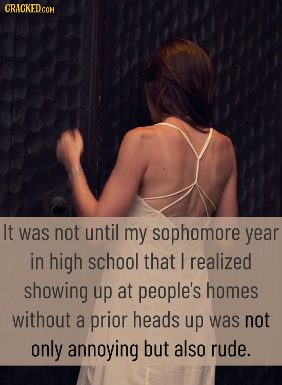 CRACKEDCON It was not until my sophomore year in high school that I realized showing up at people's homes without a prior heads up was not only annoyi