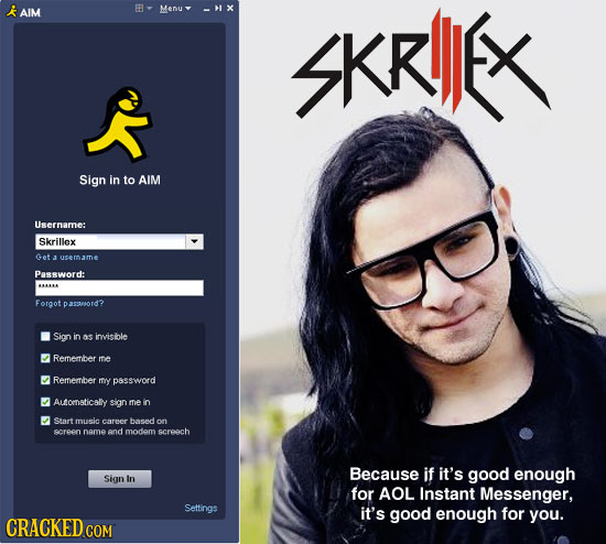 AIM B Menu SKRIIEX Sign in to AIM Usernamne: Skrillex Get a username Password: Forgot passuord? Sign in ne invisble Remember ITa Remernber my password