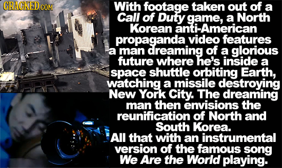 With footage taken out of a Call of Duty game,a North Korean propaganda video features a man dreaming of a glorious future where he's inside a space s