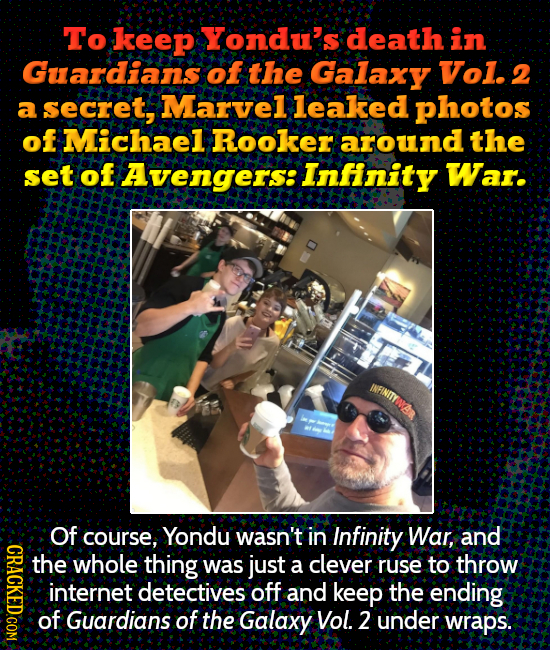 To keep Yondu's death in Guardians of the Galaxy Vol. 2 a secret, Marvel leaked photos of Michael Rooker around the set of Avengers: Infinity War. INF