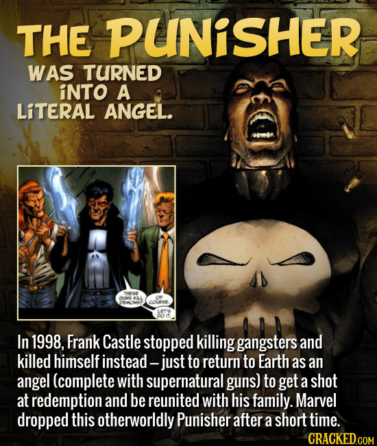 THE PUNISHER WAS TURNED iNTO A LITERAL ANGEL. In 1998, Frank Castle stopped killing gangsters and killed himself instead just to return