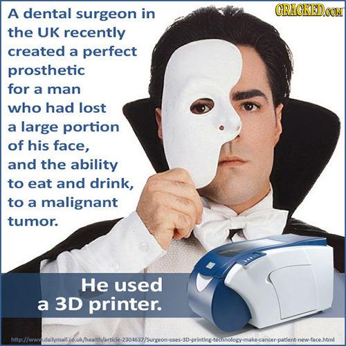 A dental CRACKEDCO surgeon in the UK recently created a perfect prosthetic for a man who had lost a large portion of his face, and the ability to eat
