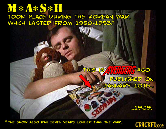 M * A* S*H TOOK PLACE DURING THE KOREAN WAR, WHICH LASTED FROM 1950-1953.* THIS IS SAENGER5S #60 PUBLISHED ON ANLARY 1OTH... ...1969. THE SHOW ALSO RA