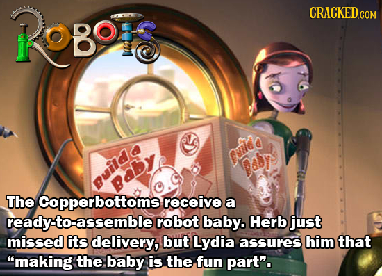 ROBOS Dules Dab The Copperbottoms receive a ready-to-assemble robot baby. Herb just missed its delivery, but Lydia assures him that making the baby i