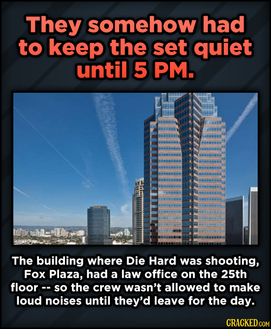 A Roundup Of Surprising, Little-Known Die Hard Facts - They somehow had to keep the set quiet until 5 PM. The building where Die
