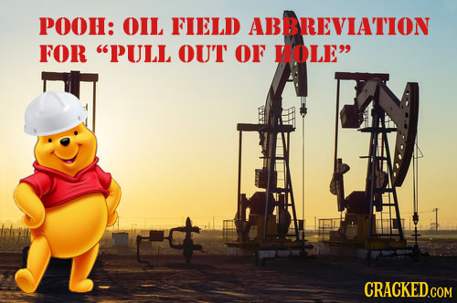 POOH: OIL FIELD ABBREVIATION FOR PULL OUT OF MOLE