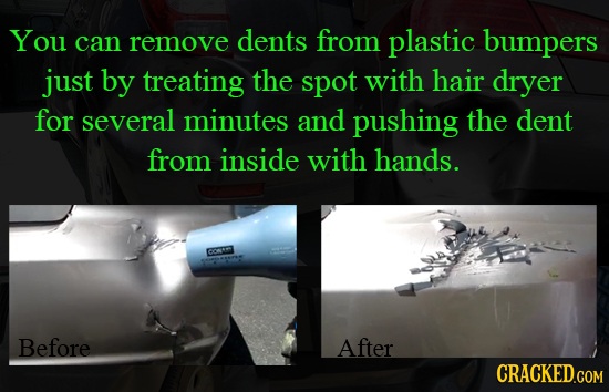 You can remove dents from plastic bumpers just by treating the spot with hair dryer for several minutes and pushing the dent from inside with hands. o