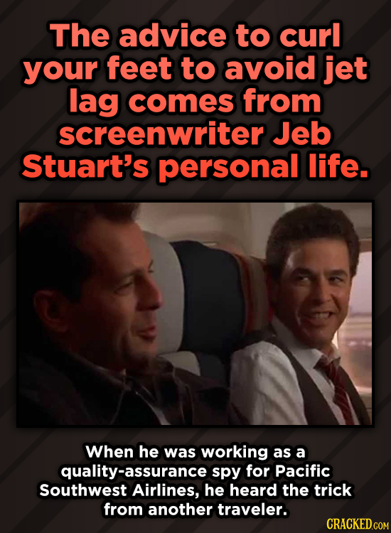 A Roundup Of Surprising, Little-Known Die Hard Facts - The advice to curl your feet to avoid jet lag comes from screenwriter Jeb
