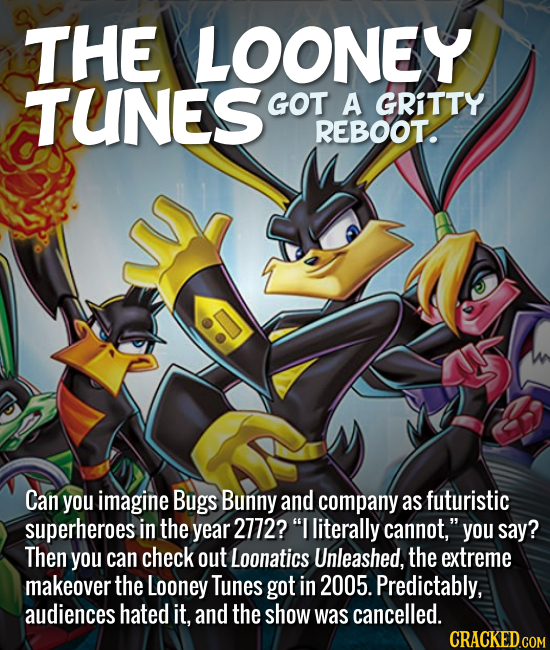 THE LOONEY TUNES GOT A GRITTY REBOOT. Can you imagine Bugs Bunny and company as futuristic superheroes in the year 2772? I literally cannot, you say