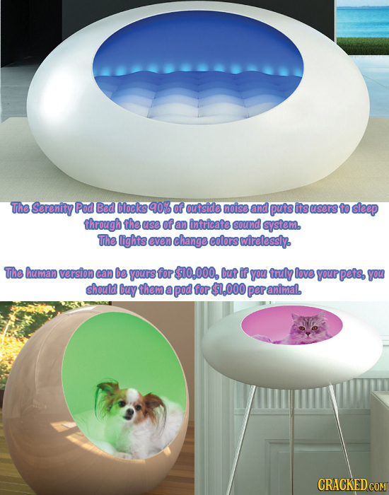 The Serenity Pod Bed blocks 903 of outside noise and puts its users to sleep through the use of an intricate sound systeme The lights even change colo