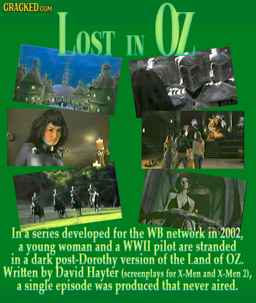 CRACKED cO COM Losr OZ IN In series developed for the WB network in a 2002, a young and WWIL woman a pilot are stranded in of Land a dark ost-Dorothy