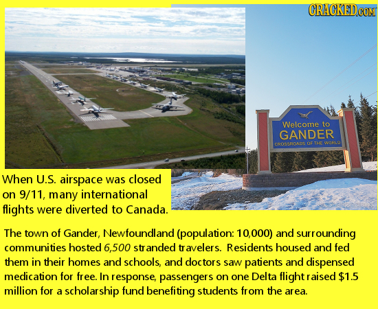 Welcome to GANDER FROSSROIE OF THE ORLO When U.S. airspace was closed on 9/11, many international flights were diverted to Canada. The town of Gander,