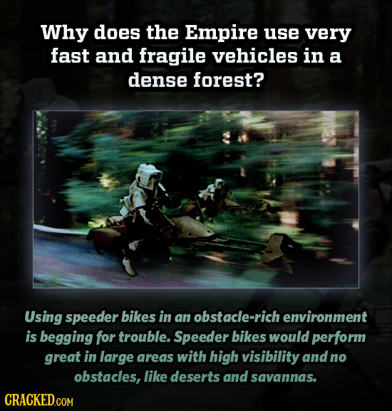 Why does the Empire use very fast and fragile vehicles in a dense forest? Using speeder bikes in an obstacle-rich environment is begging for trouble, 