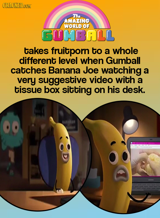 CRACKEDCON The AMAZING WORLD OF GOMBFLLL takes fruitporn to a whole different level when Gumball catches Banana Joe watching a very suggestive video w