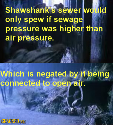 Shawshanks sewer would only spew if sewage pressure was higher than air pressure. Which is negated by it being connected. tO open air.